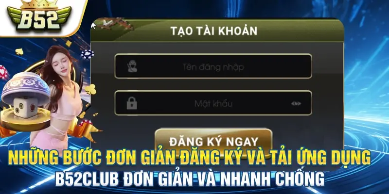 Hướng dẫn các bước đằng ký B52 CLUB đơn giản